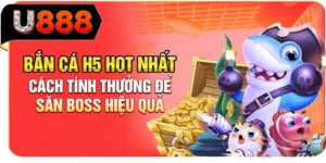 Bắn C&aacute; H5 Hot Nhất - C&aacute;ch T&iacute;nh Thưởng Để Săn Boss Hiệu Quả