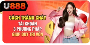 C&aacute;ch Tr&aacute;nh Ch&aacute;y T&agrave;i Khoản - 3 Phương Ph&aacute;p Gi&uacute;p Duy Tr&igrave; Vốn