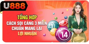 Tổng Hợp C&aacute;ch Soi C&agrave;ng 3 Miền Chuẩn Mang Lại Lợi Nhuận